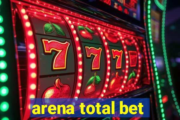 arena total bet